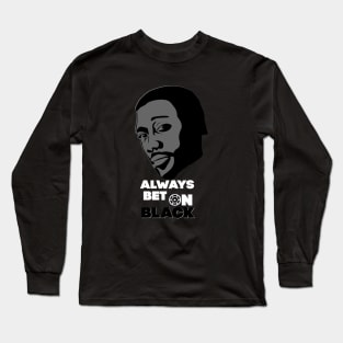 Always Bet On Black Long Sleeve T-Shirt